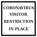 Coronavirus Sign - Visitor Restriction In Place Covid-19 Plaque