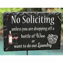 Funny No Soliciting Sign - Unless You Are Dropping Off A Bottle Of Wine