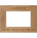 I Love You More Than Ice Cream Picture Frame