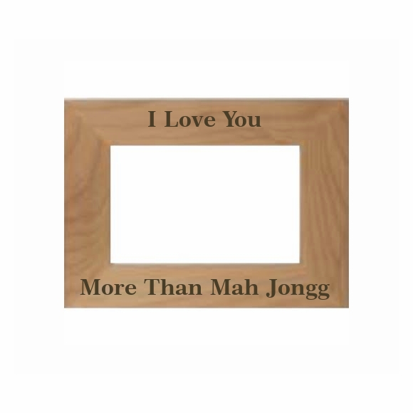 I Love You More Than Mah Jongg Picture Frame