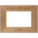I Love You Most I Win Picture Frame