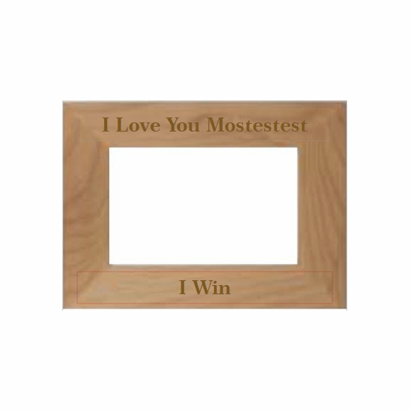 I Love You Mostestest Picture Frame