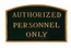 Authorized Personnel Only Sign - Large Metal Sign For Wall or Lawn Stake Mount