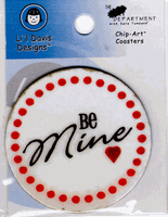 Chipboard Coasters, Be Mine, scrapbook embellishments (Art Department)<br><font color=red>50% off</font>