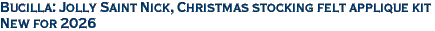 Bucilla: Jolly Saint Nick, Christmas stocking felt applique kit<br><font color=red>New for 2026</font>