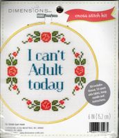 Can't Adult Today, cross stitch kit, 6" hoop (Dimensions)
