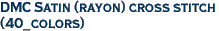 DMC Satin (rayon) cross stitch<br>(40_colors)