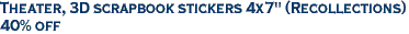 Theater, 3D scrapbook stickers 4x7" (Recollections)<br><font color=red>40% off</font>
