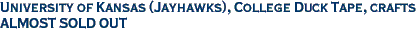 University of Kansas (Jayhawks), College Duck Tape, crafts<br><font color=red>ALMOST SOLD OUT</font> 