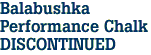 Balabushka<br>Performance Chalk<BR><font color=red>DISCONTINUED</font color=red>