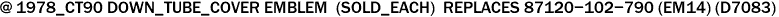 @ 1978_CT90 DOWN_TUBE_COVER EMBLEM  (SOLD_EACH)  REPLACES 87120-102-790 (EM14) (D7083)