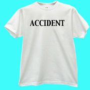 "Accident" White T-shirt