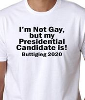 I'm not Gay but my Presidential Candidate is - Pete Buttigieg T-shirt