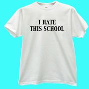 "I Hate This School" White T-shirt