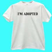 "I'm Adopted" White t-shirt