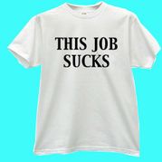 "This Job Sucks" White t-shirt