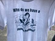Why do we have a Shithole President? T-shirt