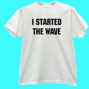 Yeah, right.  "I Started The Wave"