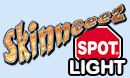 Skinneeez Spotlight