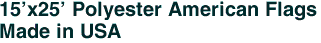 15'x25' Polyester American Flags<br>Made in USA