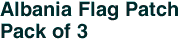 Albania Flag Patch<br>Pack of 3