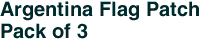 Argentina Flag Patch<br>Pack of 3