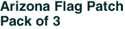 Arizona Flag Patch<br>Pack of 3