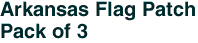 Arkansas Flag Patch<br>Pack of 3
