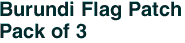 Burundi Flag Patch<br>Pack of 3
