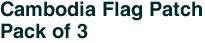 Cambodia Flag Patch<br>Pack of 3
