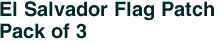 El Salvador Flag Patch<br>Pack of 3