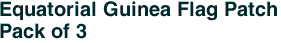 Equatorial Guinea Flag Patch<br>Pack of 3