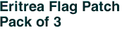 Eritrea Flag Patch<br>Pack of 3
