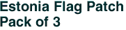 Estonia Flag Patch<br>Pack of 3