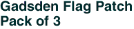 Gadsden Flag Patch<br>Pack of 3