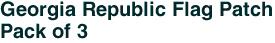 Georgia Republic Flag Patch<br>Pack of 3
