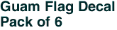 Guam Flag Decal<br>Pack of 6