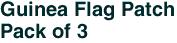 Guinea Flag Patch<br>Pack of 3