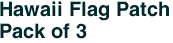 Hawaii Flag Patch<br>Pack of 3