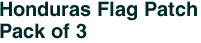 Honduras Flag Patch<br>Pack of 3