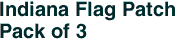 Indiana Flag Patch<br>Pack of 3