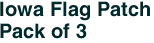 Iowa Flag Patch<br>Pack of 3
