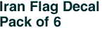 Iran Flag Decal<br>Pack of 6