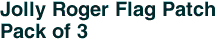 Jolly Roger Flag Patch<br>Pack of 3