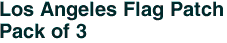 Los Angeles Flag Patch<br>Pack of 3