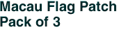 Macau Flag Patch<br>Pack of 3