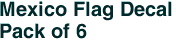 Mexico Flag Decal<br>Pack of 6