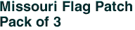 Missouri Flag Patch<br>Pack of 3