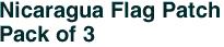 Nicaragua Flag Patch<br>Pack of 3