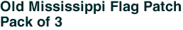 Old Mississippi Flag Patch<br>Pack of 3